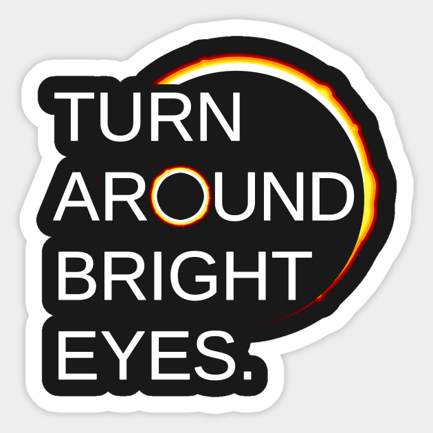 Total Eclipse of the Sun (Turn Around Bright Eyes) Sticker by Boots